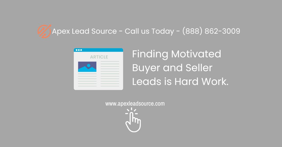 Finding Motivated Buyer and Seller Leads is Hard Work